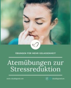 Atemübungen zur Stressreduktion Claudia Gund