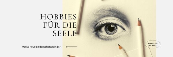 Hobbies für die Seele